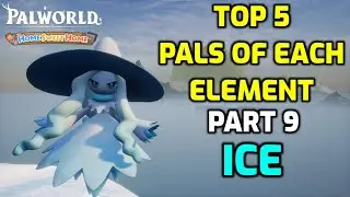 Palworld: Top 5 Pals of Each Element - Part 9: Ice