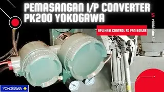 Installation IP Converter PK 200 Yokogawa | FD fan Boiler #Coverter