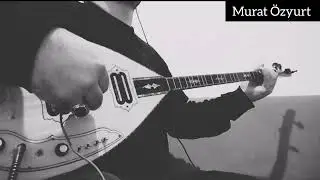 dağlar oy elektro bağlama Murat Özyurt