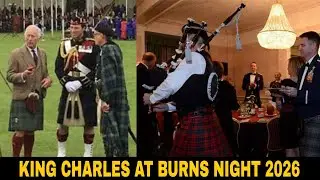Inside the Royal Burns Night Celebration with King Charles..