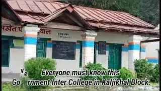 GIC Inter College Kanskhet/ Kaljikhal /Pauri Garhwal / Uttarakhand/