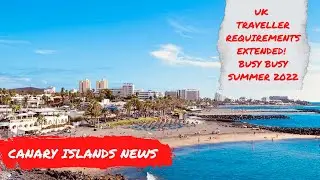 Canary Islands News Update: UK restrictions EXTENDED-entry requirements explained! ✈️