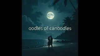 Oodles of Canoodles (reggae version) written, produced and owned by Justin Challener.