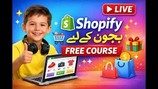 Shopify Product Upload customization Tutorial LIVE | بچوں کے لیے فری #shopify  کورس #customization