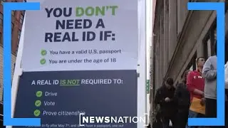 Travelers scramble to get REAL ID ahead of deadline | NewsNation Now