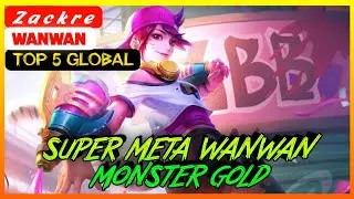 Wanwan Super Meta Monster Gold | Too 5 Global Wanwan Z a c k r e - MLBB