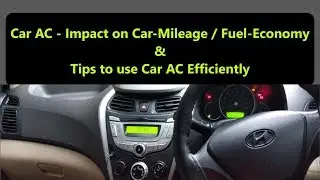 Car AC, Impact of Car AC on Car Fuel Economy, Car Mileage, Tips to increase car mileage,fuel economy
