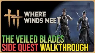 Veiled Blades &ndash; Where Winds Meet