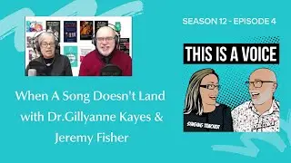 This Is A Voice podcast S12 Ep4 When A Song Doesn't Land - What to look for and how to fix it