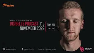Adnan Jakubovic - Big Bells 112 [November 2022] [Progressive House Mix 2022]