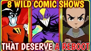 8 Wild Comic Shows That Deserve a Reboot Today