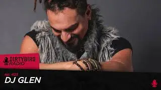 Dirtybird Radio 423 -  DJ Glen