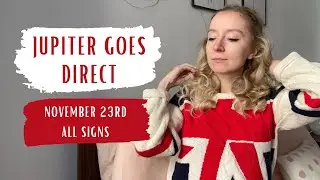 Jupiter Stations Direct - November 23rd 2022 - Horoscopes