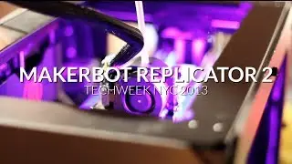 [Techweek NYC] The MakerBot Replicator 2