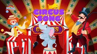 CIRCUS SONG| Welcome to the Circus!! |Circus Fun |  kids Song