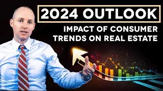How Current Consumer Trends Will Impact Real Estate in 2024