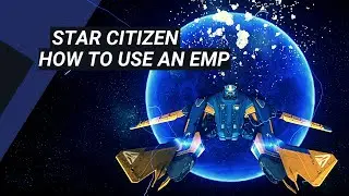 Star Citizen - How to use an EMP