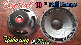 Capital 10 Inch Fullrange speaker Unboxing and Price