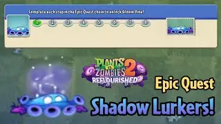Plants vs Zombies 2: Reflourished | Epic Quest: Shadow Lurkers!
