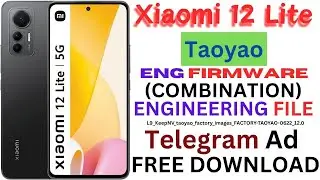 Xiaomi 12 Lite (Taoyao) ENG Firmware (Engineering Rom) [COMBINATION] FREE DOWNLOAD