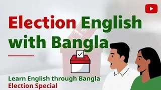Election English Conversations | Learn Real-Life Voting English | Bangla to English