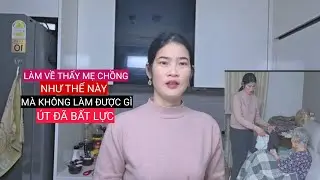 [CSHQ]ÚT LÀM VỀ THẤY MẸ CHỒNG NHƯ THẾ NÀY MÀ KHÔNG LÀM ĐƯỢC GÌ ÚT ĐÃ BẤT LỰC #food 