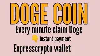dogecoin faucet | instant payment in Expresscrypto wallet | earn free dogecoin