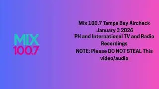 Mix 100.7 Tampa Bay Aircheck January 3 2026 #2 