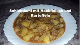 Schichtkohl mit Hackfleisch und Kartoffeln - Sandra kocht