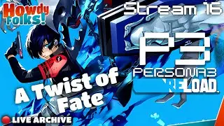 A Full Moons Approaches | Persona 3 Reload | Stream 16