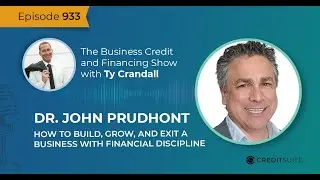 EP 933 Dr. John Prudhont: How to Build, Grow, and Exit a Business With Financial Discipline