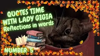 Autumn, Quotes Time 5 with Lady Gigia 🥰💕
