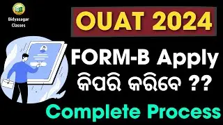 HOW TO FILL UP OUAT FORM B 2024, OUAT 2024, OUAT FORM B FILL UP PROCESS #bidyasagarclasses #ouat2024