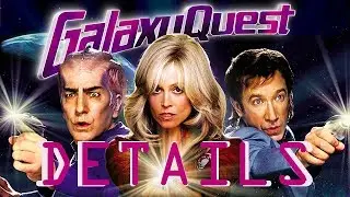 Galaxy Quest - Hidden Details and Easter Eggs