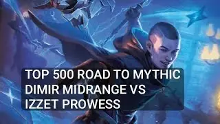 Road to Mythic from TOP 500 Player | Dimir Midrange vs Izzet Prowess | Standard | Platinum Rank