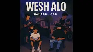 WESH ALO | SANTOS ❌ AC8 (Prod. KayyNizz)