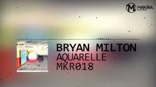 [MKR018] Bryan Milton - Aquarelle