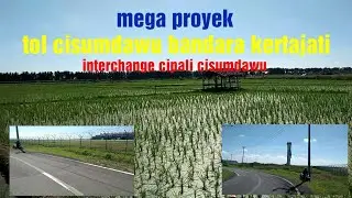 Interchange Tol cisumdawu cipali kertajati ujung jaya mega proyek pemerintah konektipitas bandara.