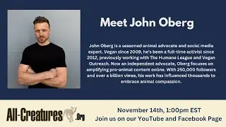 Meet John Oberg, Amplifying Animal Compassion in the Digital Age