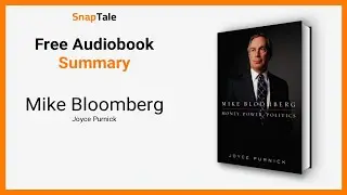 Mike Bloomberg by Joyce Purnick: 8 Minute Summary