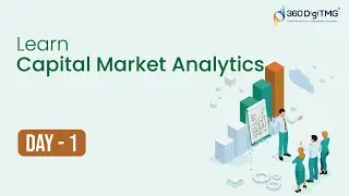 Capital Market Analytics | 8 Hours Course | Day 1 | 360DigiTMG