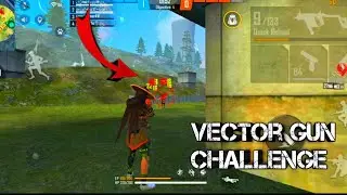 Vector gun challenge ff