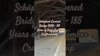 Sch&uuml;pbach🇨🇭 Covered Bridge (1839) | Emmental Wooden Bridge Trail #shorts #history #travel