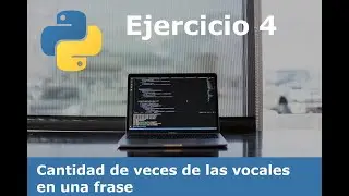Ejercicio Python 4 - Cantidad de veces de las vocales en una frase