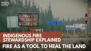 Fire as a Tool to Heal the Land | Indigenous Fire Stewardship Explained