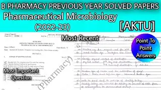B PHARM PREVIOUS YEAR SOLVED QUESTION PAPER | 2022-23 | AKTU | SEM-3 | IMP QUESTION | MICROBIOLOGY