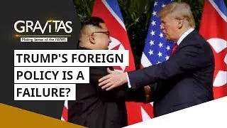 Gravitas: Has Trump's 'Fire & Fury' foreign policy been a failure?
