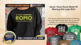 Good I Have Romo Relief Of Missing Out Logo Shirt