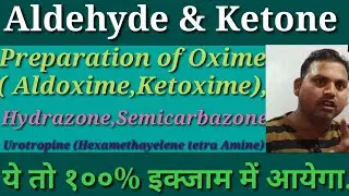 Formation of Oxime(Aldoxime, Ketoxime),Hydrazone,Semicarbazone,Urotropine in Aldehyde& Ketone# MSP
