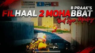 Mohabbat ( Filhaal 2 ) - Beat Sync Montage